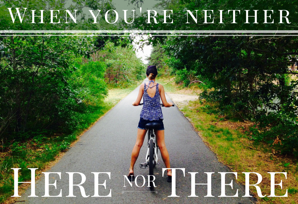 When You're Neither Here Nor There | Meagan Tilley